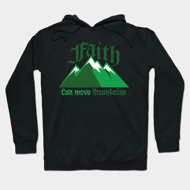 Faith Can Move Mountains Green Hoodie by CandD